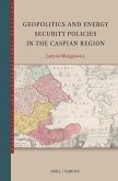Geopolitics and Energy Security Policies in the Caspian Region