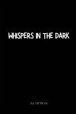 Whispers In The Dark Whispers In The Dark