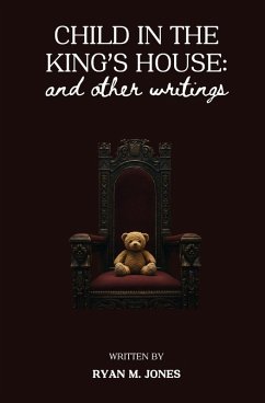 Child in the King's House And Other Writings - Jones, Ryan M.