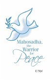 Mahosadha, the Warrior for Peace