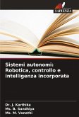 Sistemi autonomi: Robotica, controllo e intelligenza incorporata Sistemi autonomi: Robotica, controllo e intelligenza incorporata