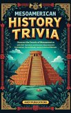 Mesoamerican History Trivia Mesoamerican History Trivia