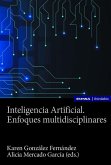 Inteligencia Artificial. Enfoques multidisciplinares Inteligencia Artificial. Enfoques multidisciplinares