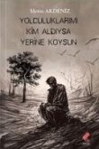 Yolculuklarimi Kim Aldiysa Yerine Koysun Yolculuklarimi Kim Aldiysa Yerine Koysun