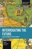 Interrogating the Future Interrogating the Future