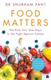 Food Matters: The Role Your Diet Plays in the Fight Against Cancer Food Matters: The Role Your Diet Plays in the Fight Against Cancer