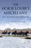 The Horse Lover's Miscellany The Horse Lover's Miscellany