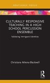 Culturally Responsive Teaching in a High School Percussion Ensemble