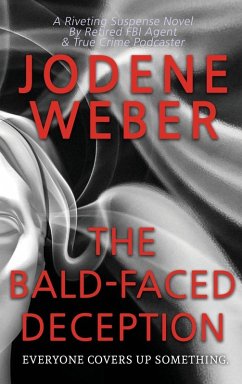 The Bald-Faced Deception - Weber, Jodene