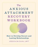 The Anxious Attachment Recovery Workbook The Anxious Attachment Recovery Workbook