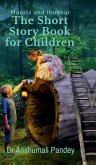 The Short Story Book for Children - Morals and Humour The Short Story Book for Children - Morals and Humour