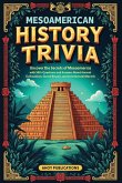 Mesoamerican History Trivia Mesoamerican History Trivia