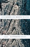 Our Bodies Are Mostly Water Our Bodies Are Mostly Water