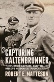Capturing Kaltenbrunner Capturing Kaltenbrunner