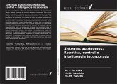 Sistemas autónomos: Robótica, control e inteligencia incorporada Sistemas autónomos: Robótica, control e inteligencia incorporada