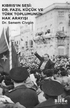 Cover Kibrisin Sesi Dr. Fazil Kücük Ve Türk Toplumunun Hak Arayisi