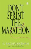 Don't Sprint The Marathon Don't Sprint The Marathon