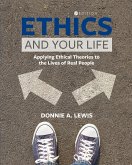 Ethics and Your Life Ethics and Your Life