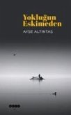 Yoklugunda Eskimeden Yoklugunda Eskimeden