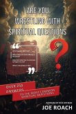 Are You Wrestling With Spiritual Questions Are You Wrestling With Spiritual Questions