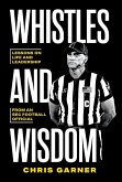 Whistles and Wisdom Whistles and Wisdom