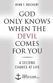 God Only Knows When the Devil Comes for You God Only Knows When the Devil Comes for You
