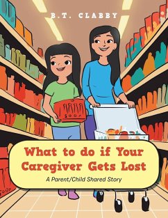 What to do if Your Caregiver Gets Lost - Clabby, B. T.