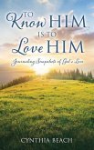 To Know Him Is To Love Him