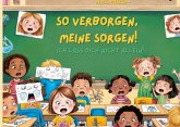 So verborgen, meine Sorgen! So verborgen, meine Sorgen!