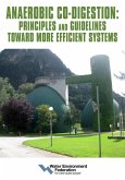 Anaerobic Co-Digestion: Principles and Guidelines Toward More Efficient Systems Anaerobic Co-Digestion: Principles and Guidelines Toward More Efficient Systems