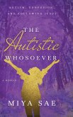 The Autistic Whosoever The Autistic Whosoever