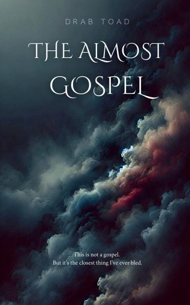The Almost Gospel The Almost Gospel