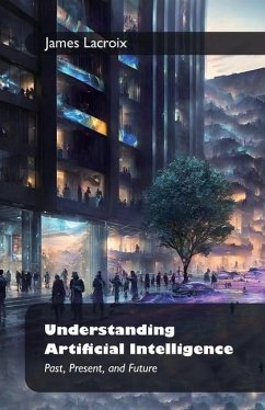 Understanding Artificial Intelligence - Lacroix, James