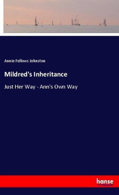 Mildred's Inheritance - Johnston, Annie Fellows