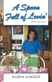 A Spoon Full of Lovin', Third Edition A Spoon Full of Lovin', Third Edition
