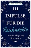 111 Impulse für die Rauhnächte 111 Impulse für die Rauhnächte