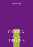 Eutopia - Die Trilogie Eutopia - Die Trilogie