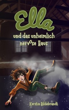 Cover Ella und das unheimlich nervöse Haus