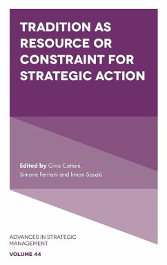 Tradition as Resource or Constraint for Strategic Action - Gino Cattani; Simone Ferriani; Innan Sasaki