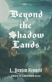 Beyond the Shadow Lands Beyond the Shadow Lands
