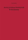 Armo ja totuus ilmestyivät Kristuksessa Armo ja totuus ilmestyivät Kristuksessa