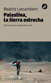 PALESTINA, LA TIERRA ESTRECHA PALESTINA, LA TIERRA ESTRECHA