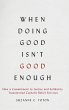 When Doing Good Isn't Good Enough - Bild 1