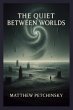 The Quiet Between Worlds - Bild 1