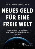 Neues Geld für eine freie Welt Neues Geld für eine freie Welt
