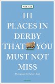111 Places in Derby That You Shouldn't Miss 111 Places in Derby That You Shouldn't Miss