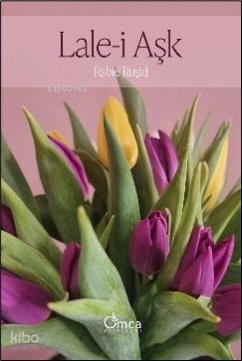 Lale-i Ask - Rusid, Rabie