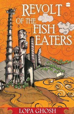 The Revolt Of The Fish Eaters - Ghosh, Lopa
