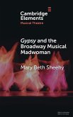 Gypsy and the Broadway Musical Madwoman Gypsy and the Broadway Musical Madwoman