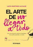 El arte de no llegar a todo